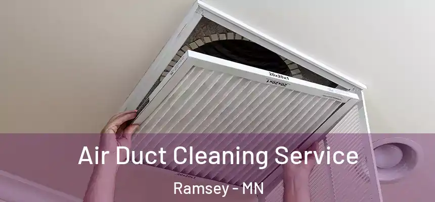  Air Duct Cleaning Service Ramsey - MN