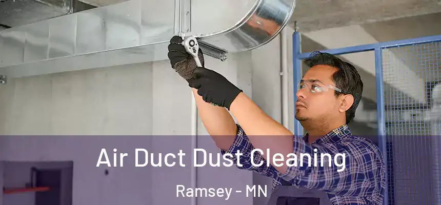  Air Duct Dust Cleaning Ramsey - MN
