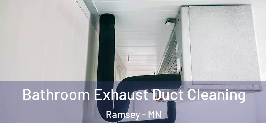  Bathroom Exhaust Duct Cleaning Ramsey - MN