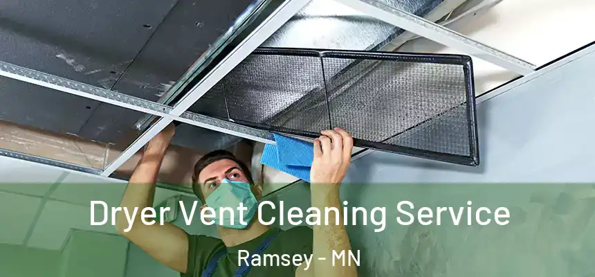  Dryer Vent Cleaning Service Ramsey - MN