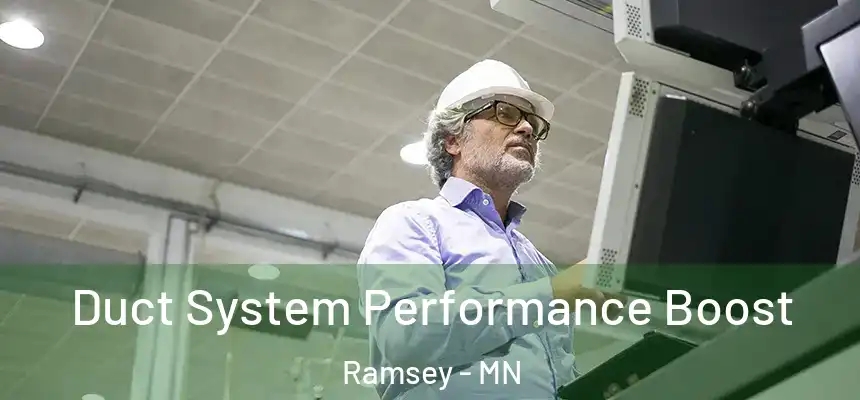 Duct System Performance Boost Ramsey - MN