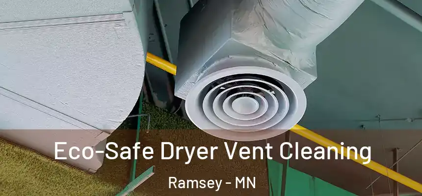  Eco-Safe Dryer Vent Cleaning Ramsey - MN