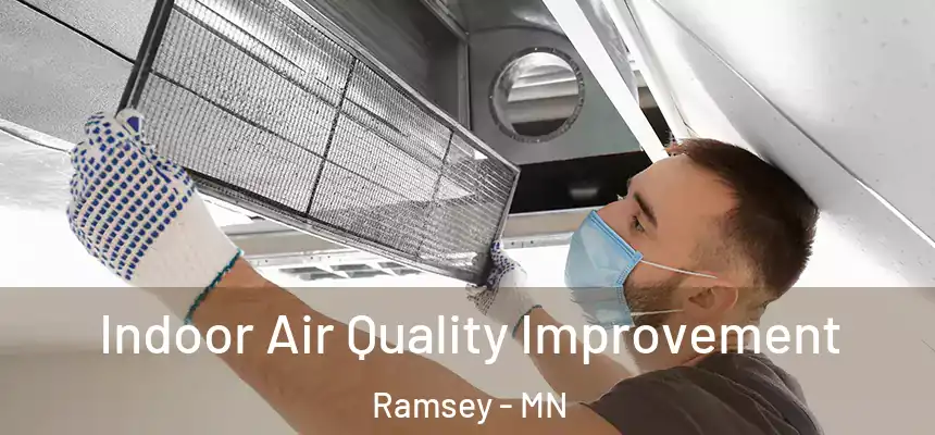 Indoor Air Quality Improvement Ramsey - MN