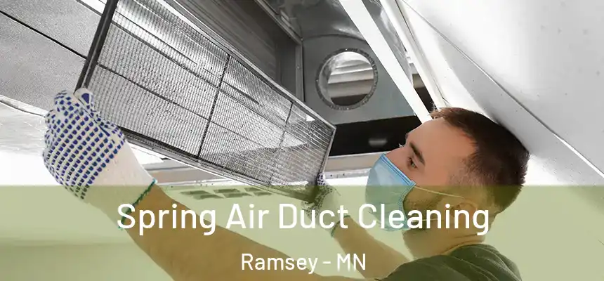  Spring Air Duct Cleaning Ramsey - MN